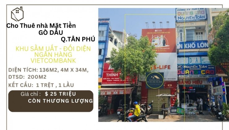 Cho thuê nhà Mặt tiền Gò Dầu 136m2, 1Lầu, 25Triệu - gần N.Hàng VietcomBank